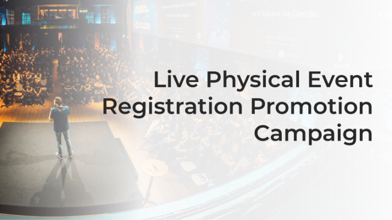 Live Physical Event Registration Promotion Campaign